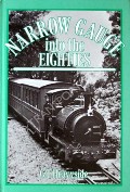 Narrow Gauge into the Eighties  by HEAVYSIDE, G.T. 